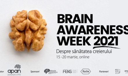 15 – 20 martie, Brain Awareness Week 2021: Despre sănătatea creierului