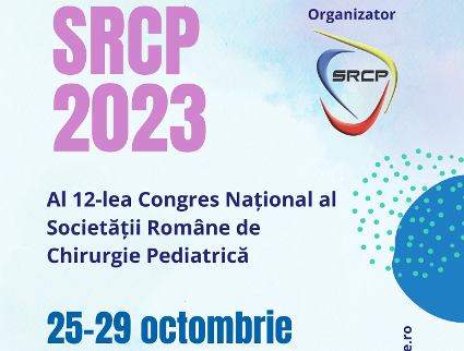 Congresul Societății Române de Chirurgie Pediatrică, 25-29 Octombrie 2023, București