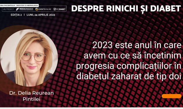 Dr. Delia Reurean Pintilei: Avem cu ce să încetinim progresia complicațiilor în diabetul zaharat de tip doi