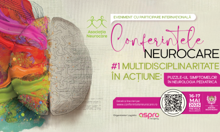 Conferințele Neurocare: ”Multidisciplinaritate în acțiune-Puzzle-ul simptomelor în neurologia pediatrică”, 16-17 mai
