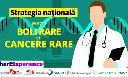 ShareExperience – Strategia națională pentru boli rare și cancere rare, 19 Iulie 2022