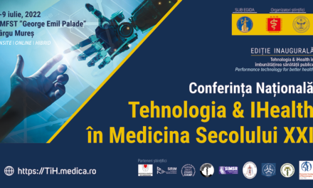Conferința Națională Tehnologia & IHealth în Medicina secolului XXI, 6-9 iulie 2022