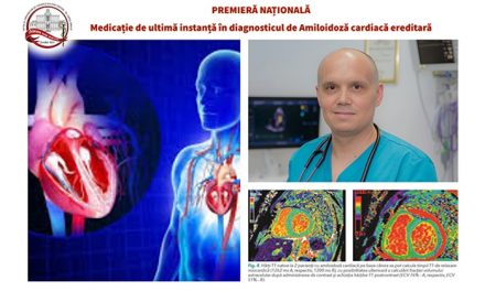 Premieră naţională în tratamentul amiloidozei cardiace la Spitalul Universitar de Urgenţă Militar Central „Dr. Carol Davila”