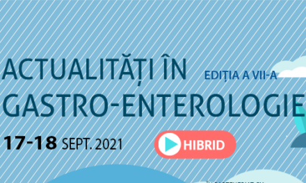 „Actualități în Gastroenterologie”, ediția a VII-a: 17 – 18 septembrie 2021