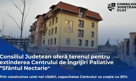 Consiliul Judeţean Cluj oferă terenul necesar pentru extinderea Centrului de Îngrijiri Paliative „Sfântul Nectarie”