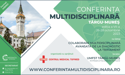 A VII-a Conferință multidisciplinară: Colaborare multidisciplinară avansată de la diagnostic la tratament