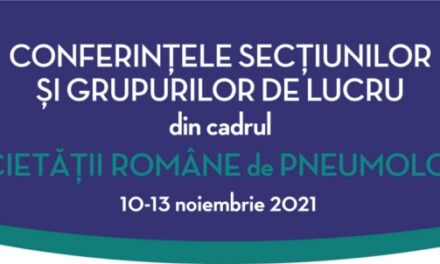 Conferințele Secțiunilor și Grupurilor de Lucru din cadrul Societății Române de Pneumologie: 10-13 noiembrie 2021