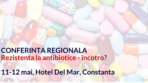 Conferința regională „Rezistenţa la antibiotice – încotro?”: 11-12 mai, Constanța