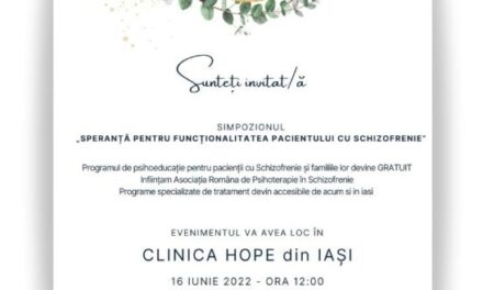 Simpozionul „Speranță pentru funcționalitatea pacientului cu schizofrenie”: 16 iunie 2022, Iași